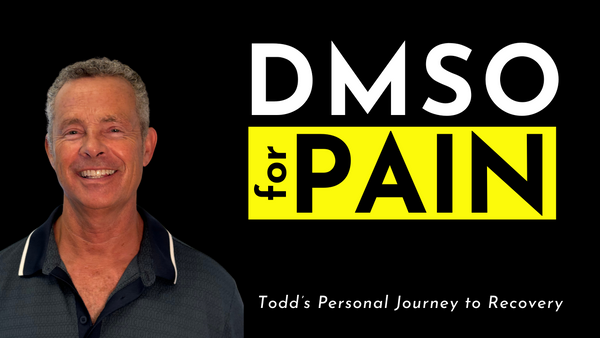 DMSO for Pain Relief: My Journey to Healing and Recovery | Todd Bailey