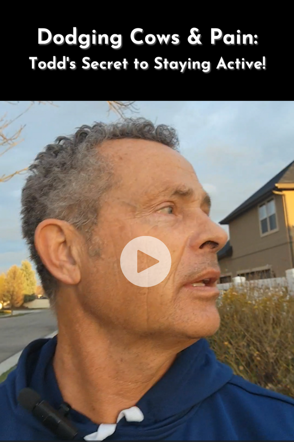 Dodging Cows and Pain: Todd's Secret to Staying Active!