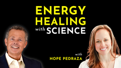 Energy Healing with Science: The Path to Lasting Relief | With Hope Pedraza