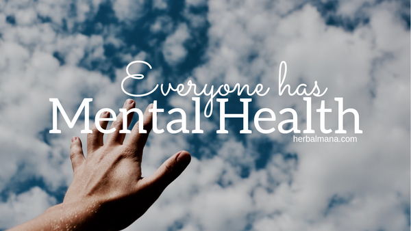 Everyone Has Mental Health