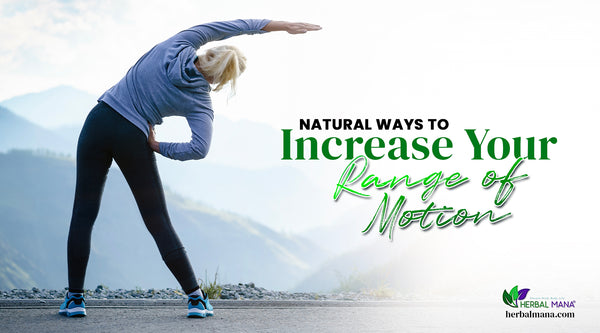 range of motion suffering how to increase range of motion naturally woman in black and blue stretching on a road with a mountain view in the background green and black text