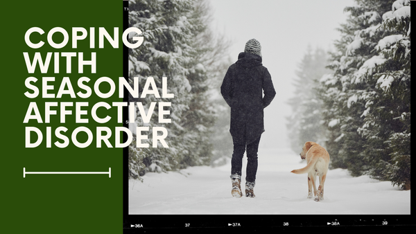 Identifying & Coping with Seasonal Affective Disorder