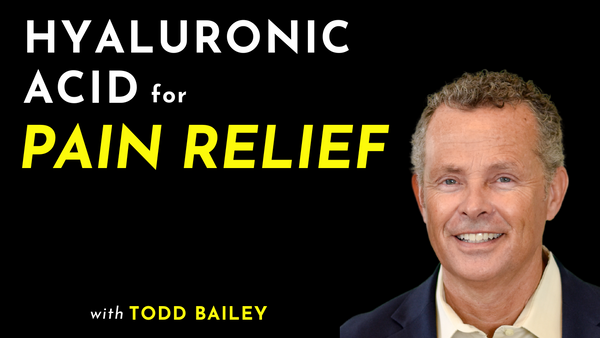 Knee Pain Relief with Hyaluronic Acid + Improved Mobility with Todd Bailey